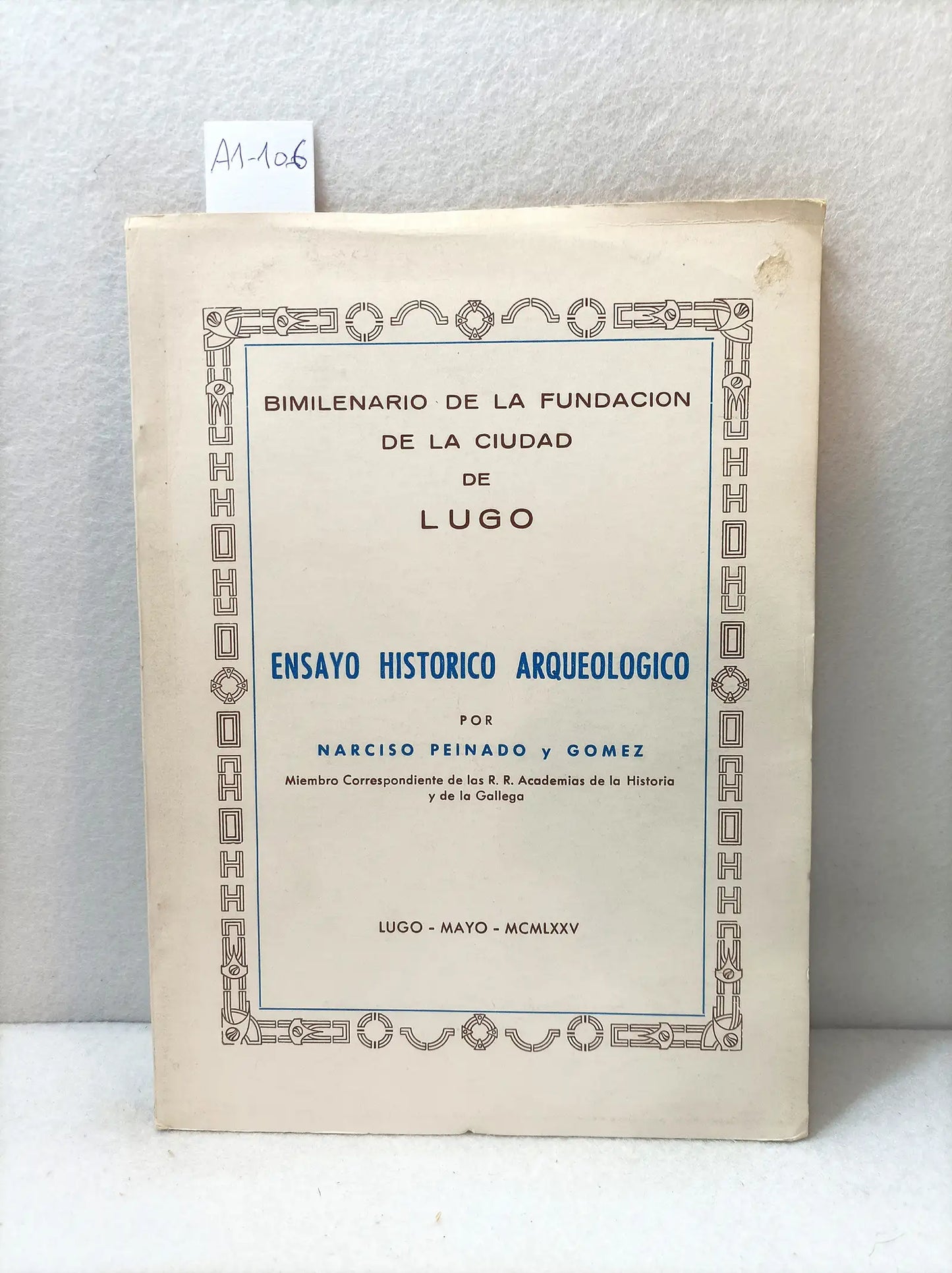 Bimilenario de la fundación de la ciudad de Lugo. Ensayo histórico arqueológico.