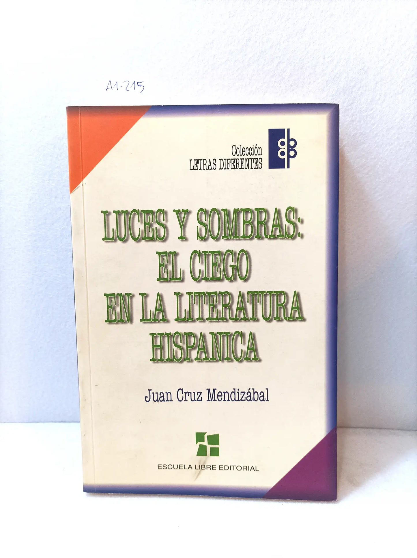 Luces y sombras: el ciego en la literatura hispánica.