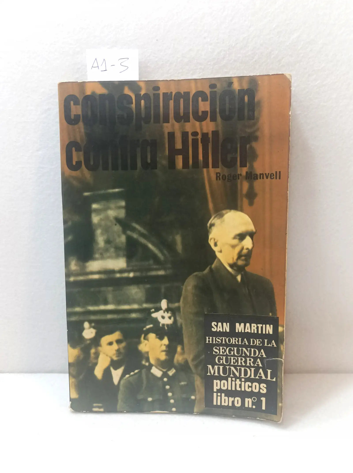 Conspiración contra Hitler. — MANVELL, Roger: