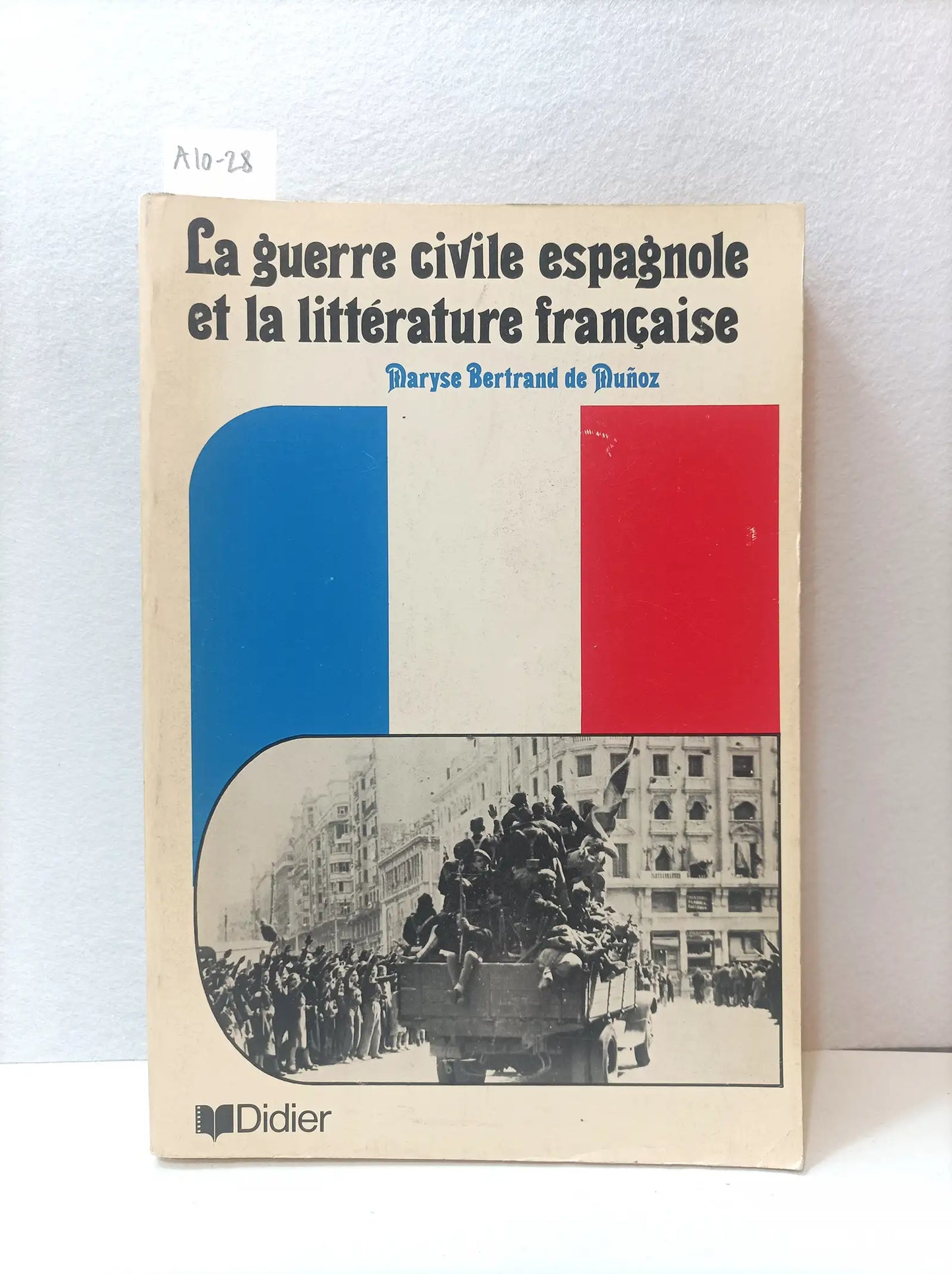 La guerre civile espagnole et la litterature française.