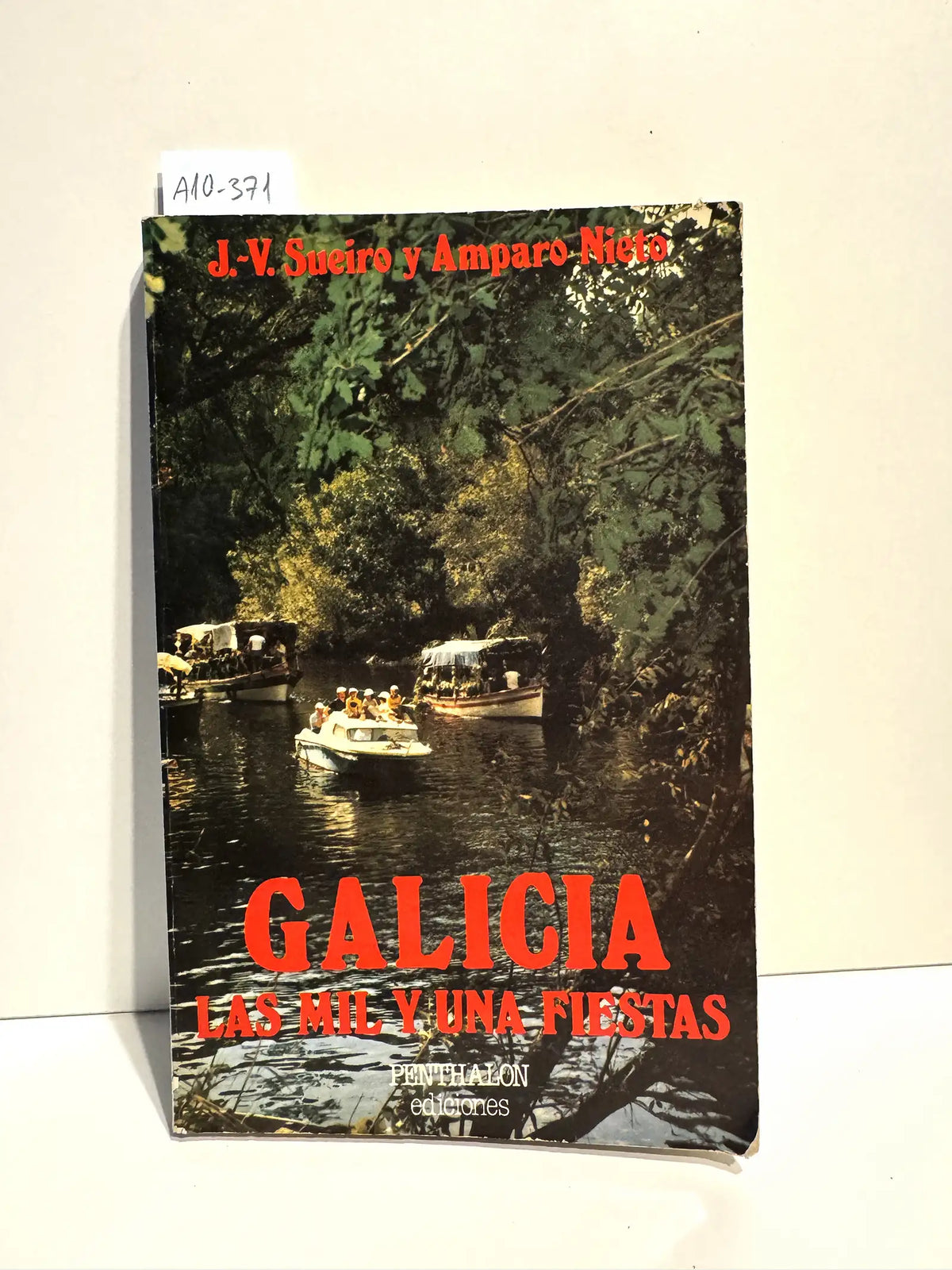 Galicia. Las mil y una fiestas. — SUEIRO, J. V.; NIETO, Amparo.