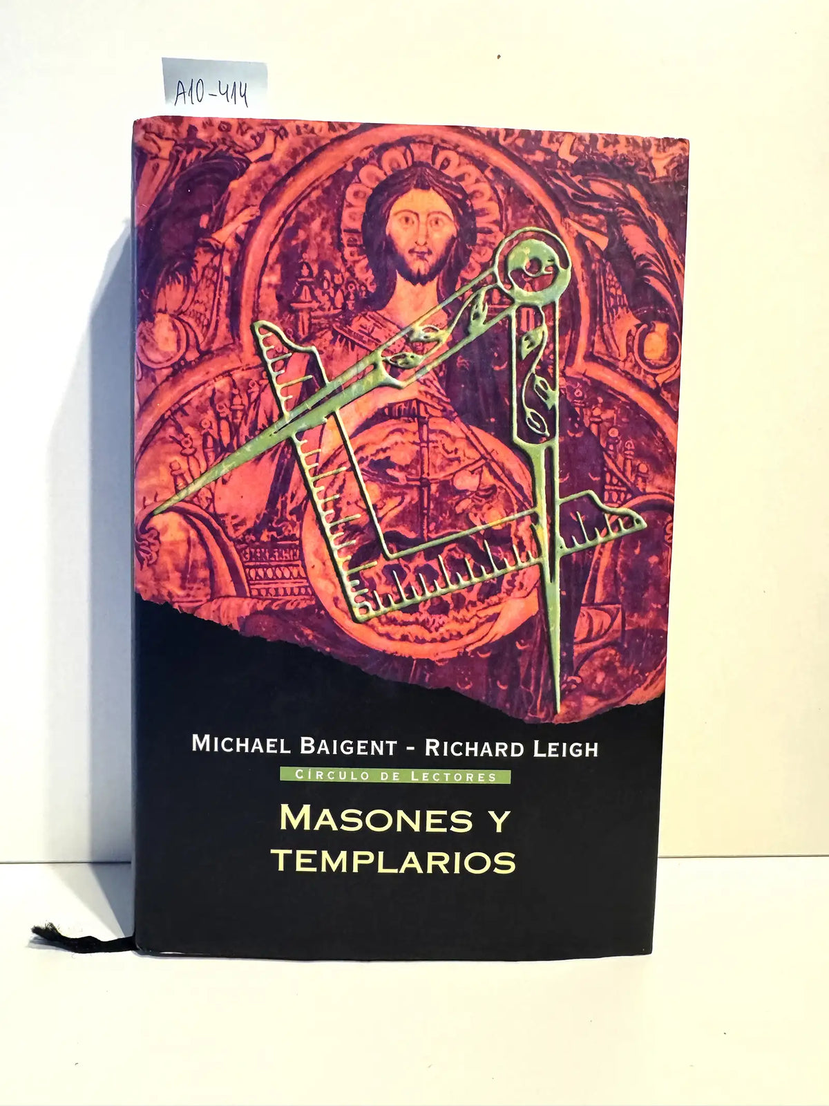 Masones y Templarios. — BAIGENT, Michael - LEIGH, Richard.