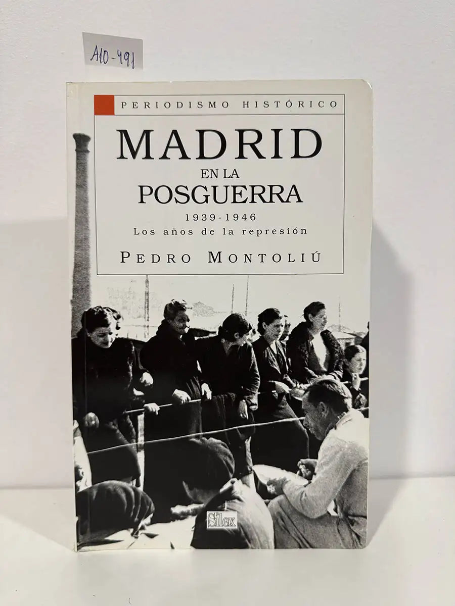 Madrid en la posguerra. 1939 - 1946. Los años de la represión.