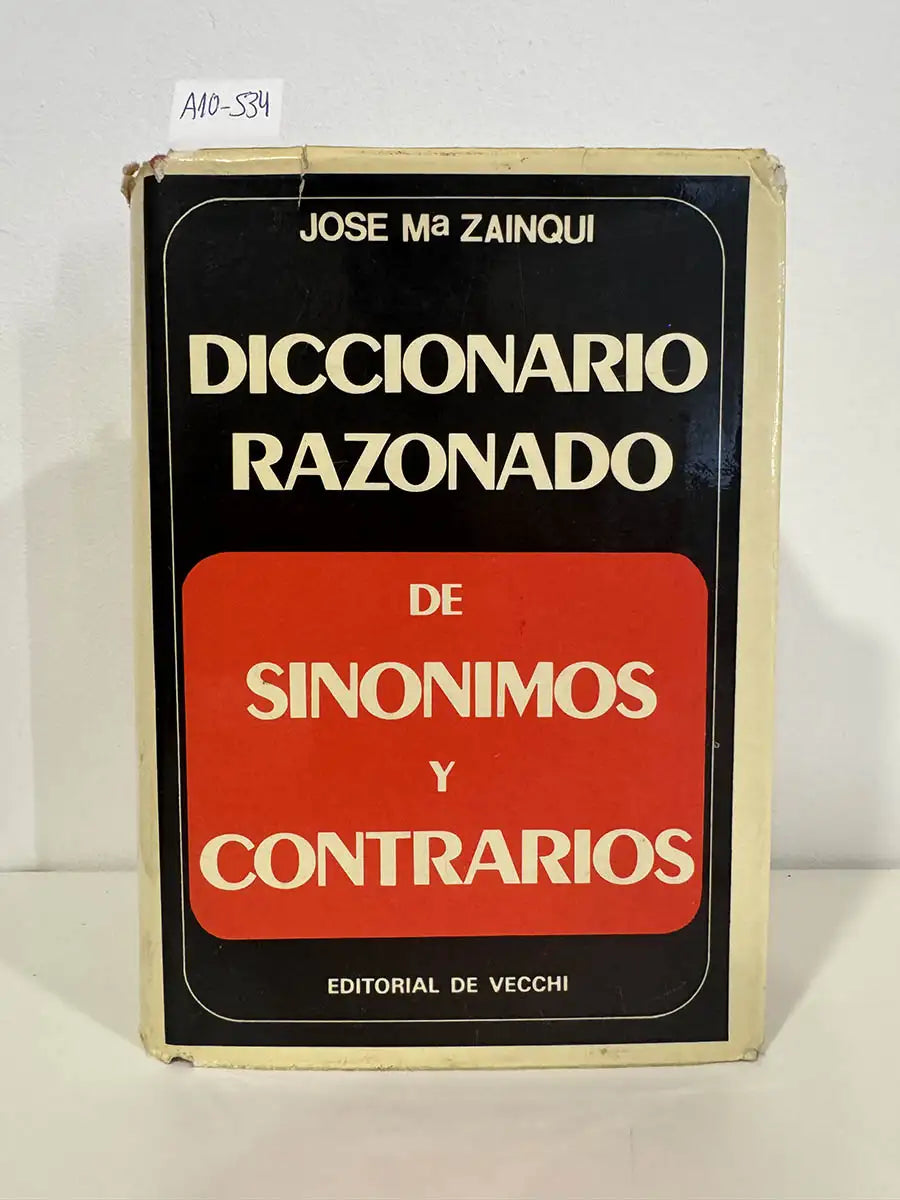 Diccionario razonado de sinónimos y contrarios. La palabra justa en el momento justo. — ZAINQUI, José M.ª