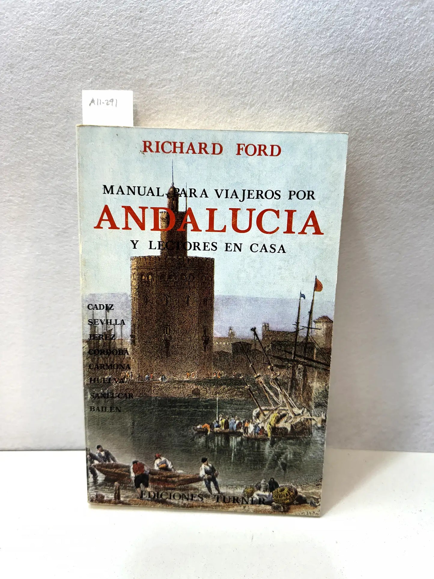 Manual para viajeros por Andalucía y lectores en casa. Cádiz, Sevilla, Jerez, Córdoba, Carmona, Huelva, Sanlúcar, Bailén.