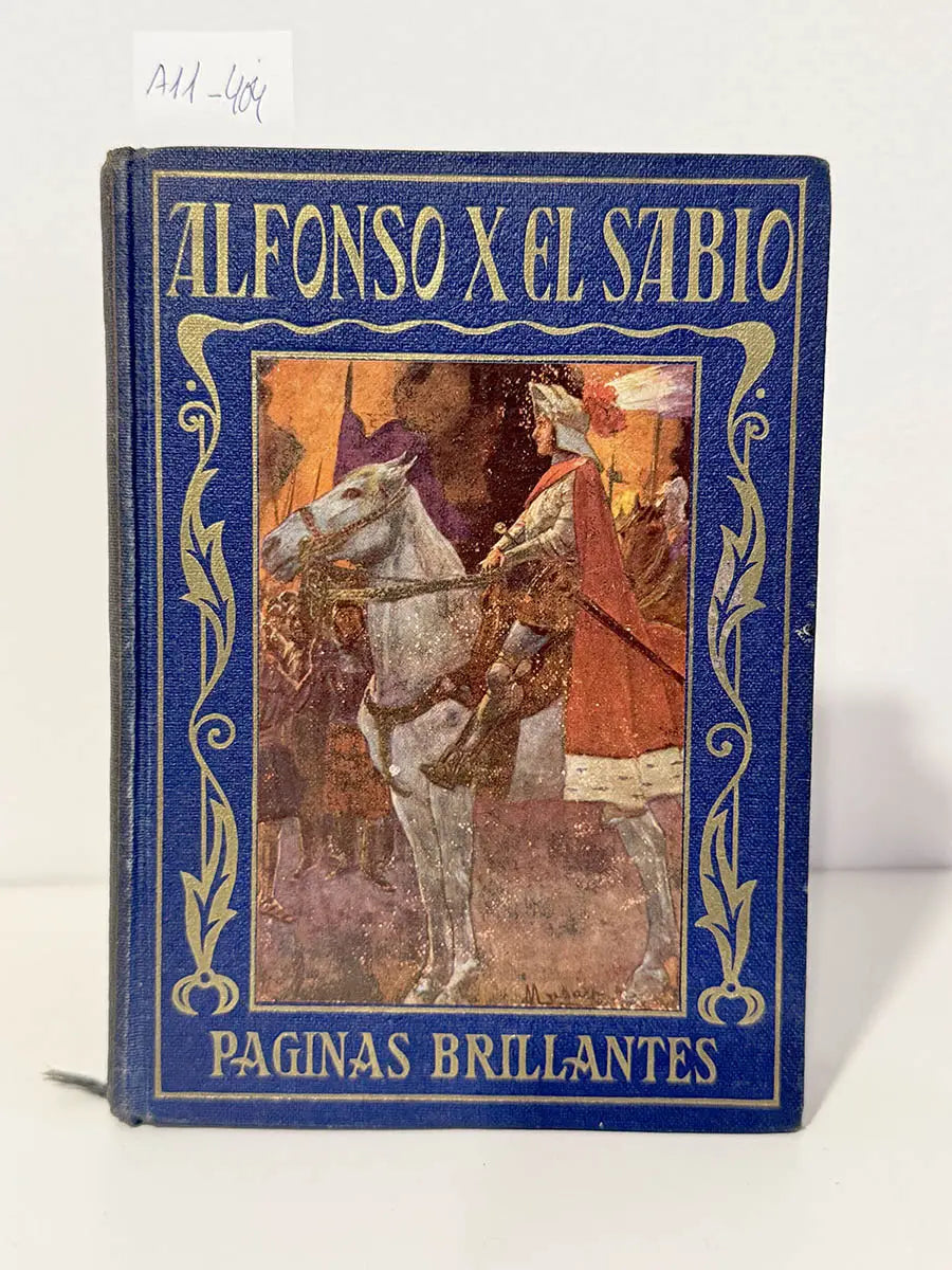 Alfonso X el Sabio. Relato de su vida sin paralelo.