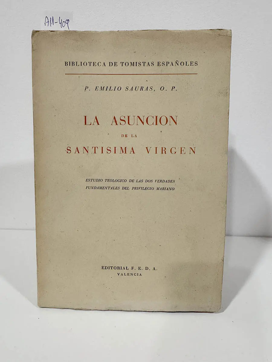 La Asunción de la Santísima Virgen. (Estudio teológico de las dos verdades fundamentales del privilegio mariano).