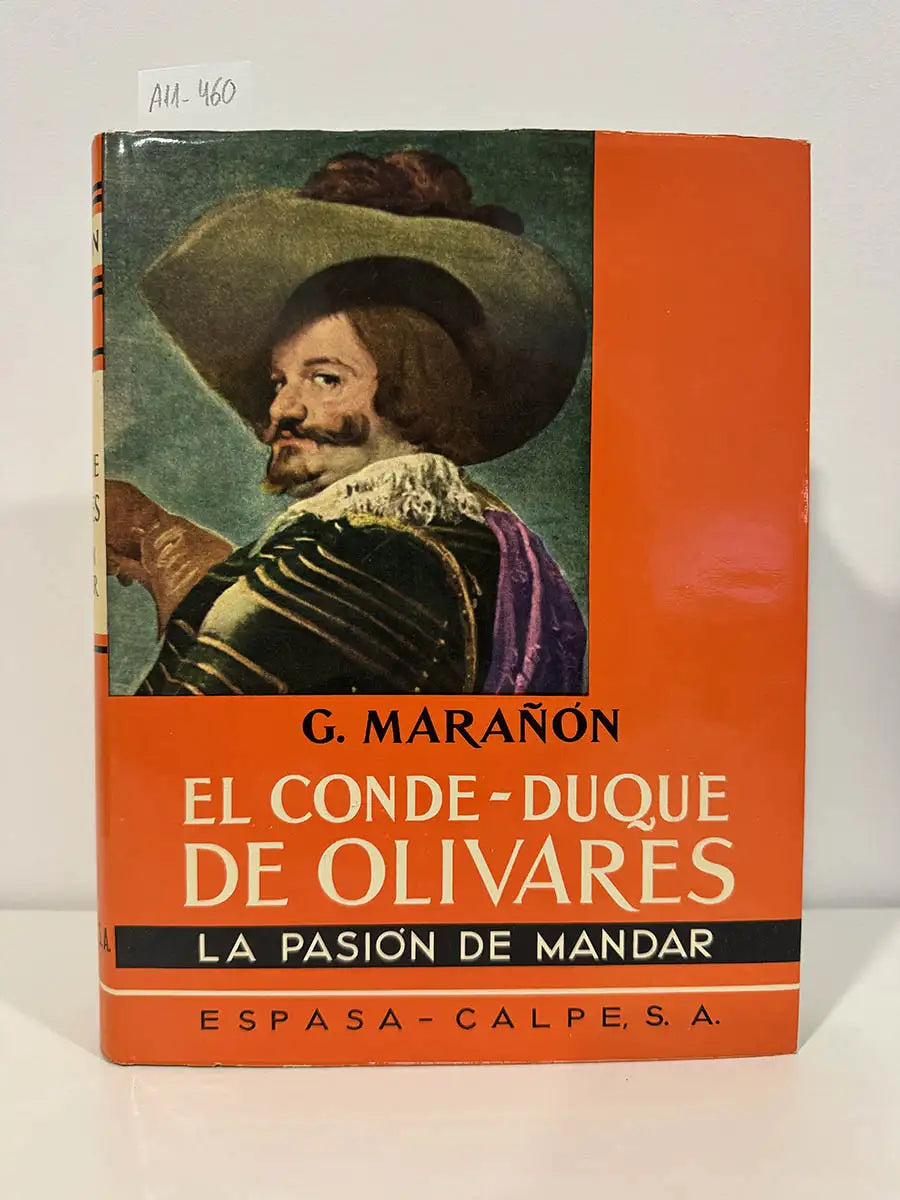 El Conde-Duque de Olivares. La pasión de mandar.