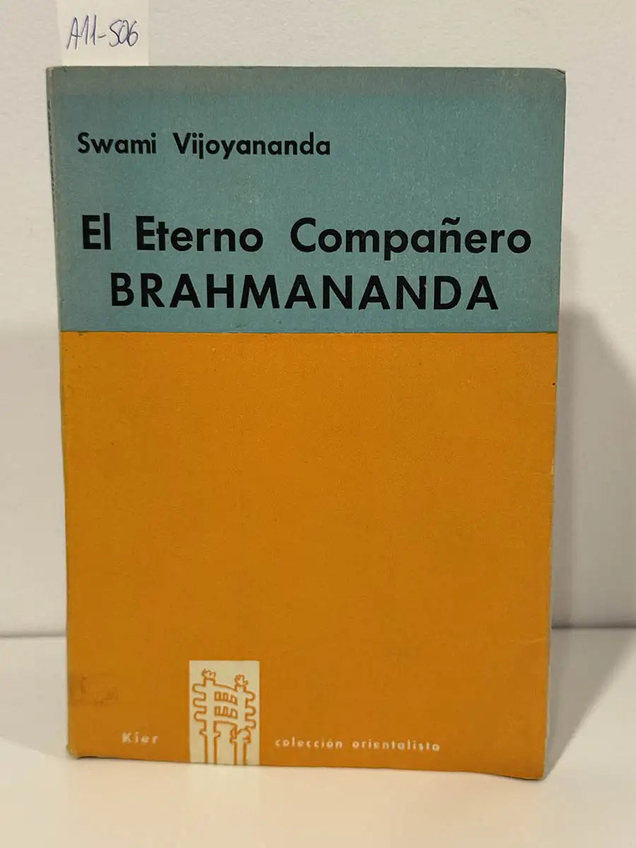 Swami Brahmananda. El eterno compañero. Biografía y enseñanzas espirituales. — VIJOYANANDA, Swami.