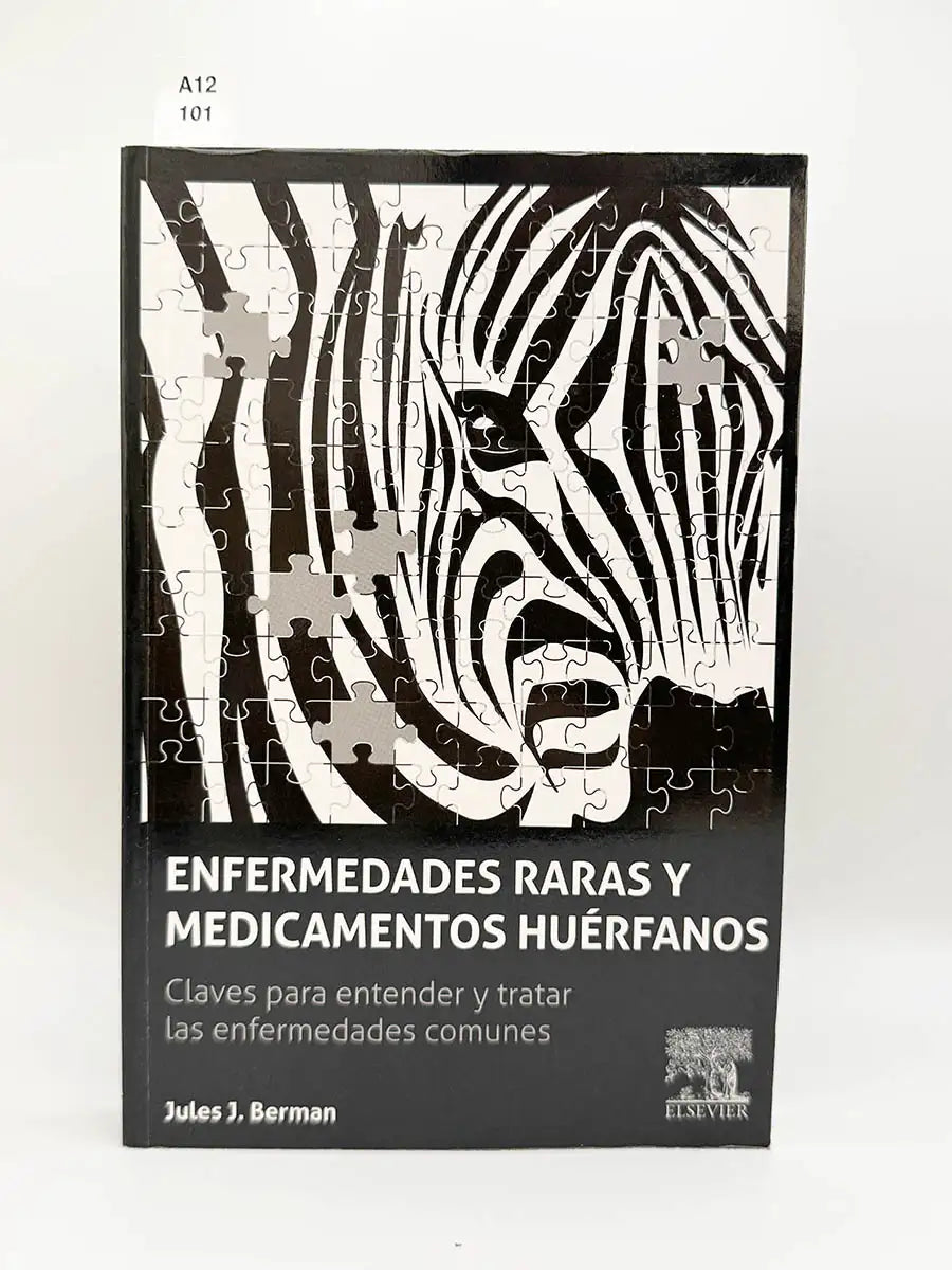 Enfermedades raras y medicamentos huérfanos. Claves para entender y tratar las enfermedades comunes – Jules J Berman