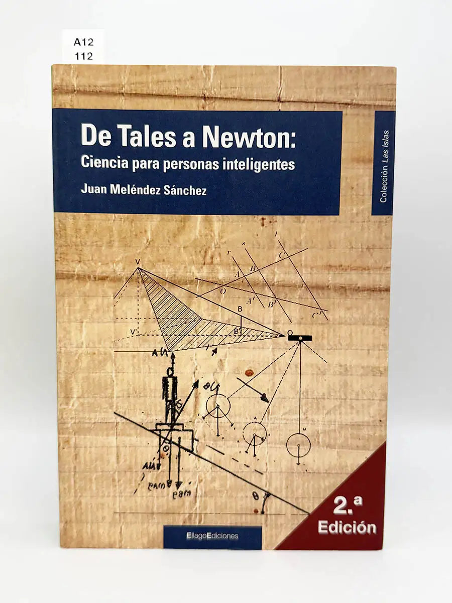 De Tales a Newton. Ciencia para personas inteligentes – Juan Meléndez Sánchez