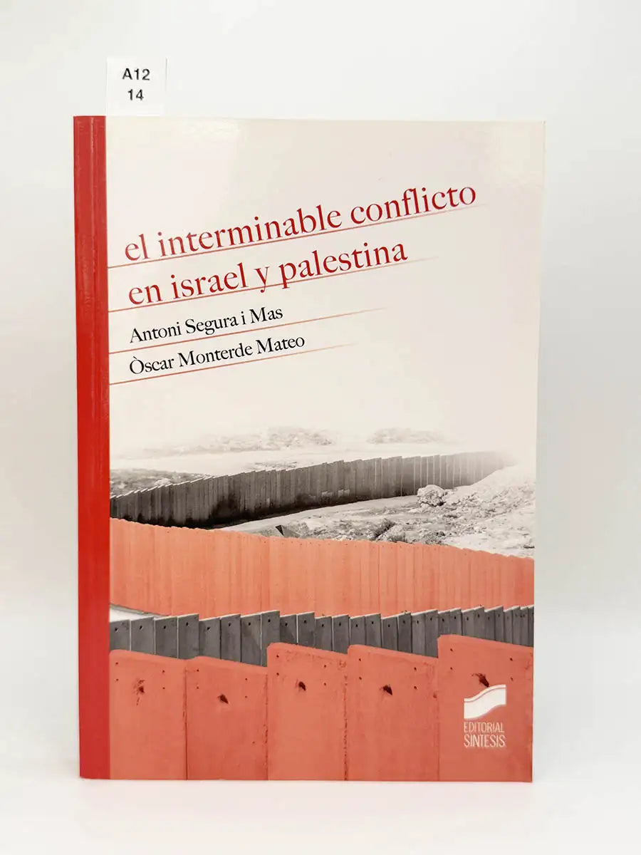 El interminable conflicto en Israel y Palestina – Antoni - MONTERDE MANTERO, Óscar Segura i M S