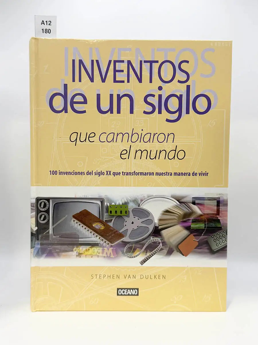 Inventos de un siglo que cambiaron el mundo. 100 invenciones del siglo XX que transformaron nuestra manera de vivir…