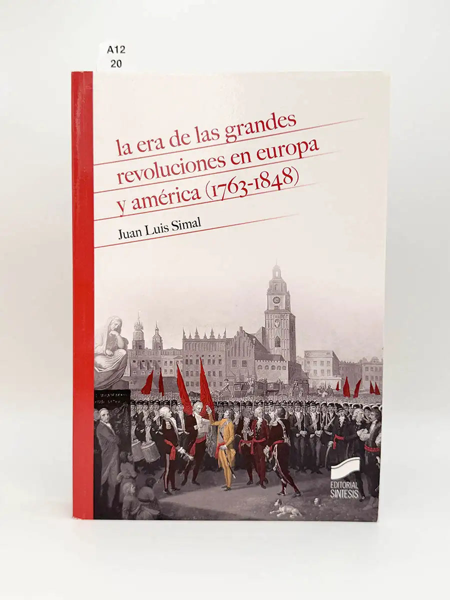 La era de las grandes revoluciones en Europa y América (1763-1848) – Juan Luis Simal