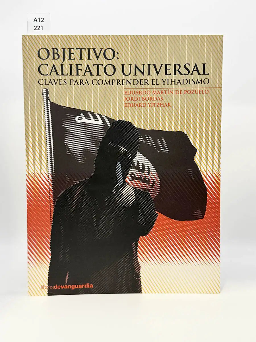 Objetivo: Califato universal. Claves para comprender el yihadismo