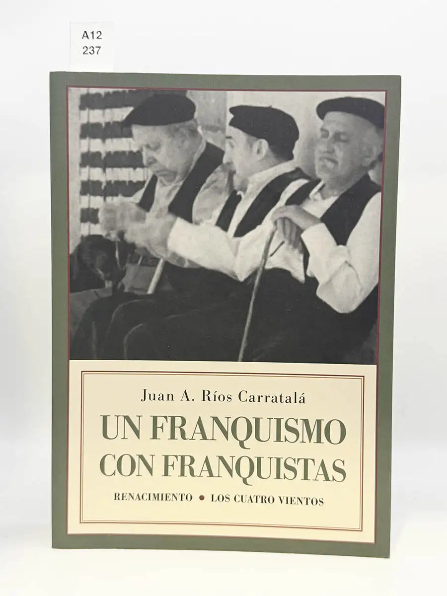Un franquismo con franquistas – Juan Antonio Ríos Carratalá