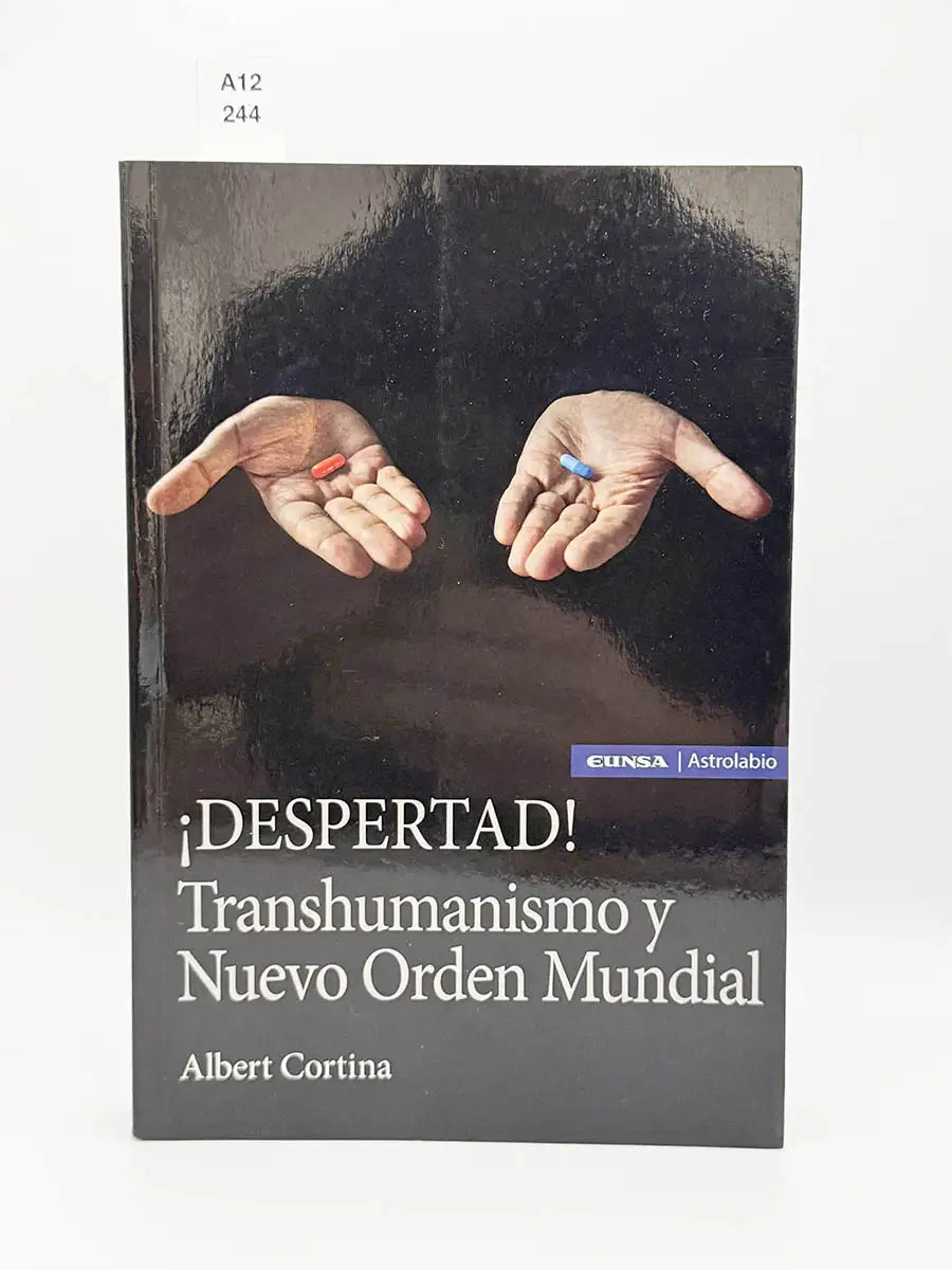 Despertad! Transhumanismo y nuevo orden mundial – Albert Cortina Ramos