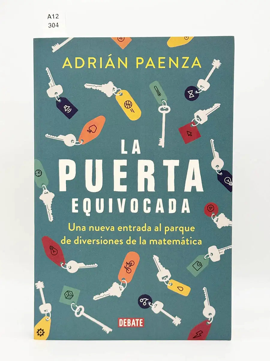 La puerta equivocada. Una nueva entrada al parque de diversiones de la matemática – Adrián Paenza