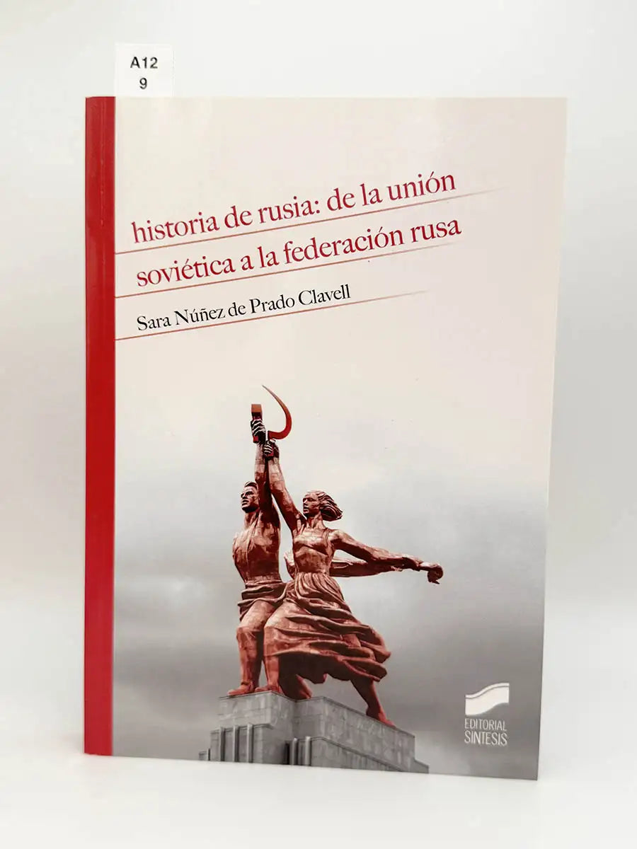 Historia de Rusia. De la Unión Soviética a la federación rusa – Sara Núñez de Prado Clavell