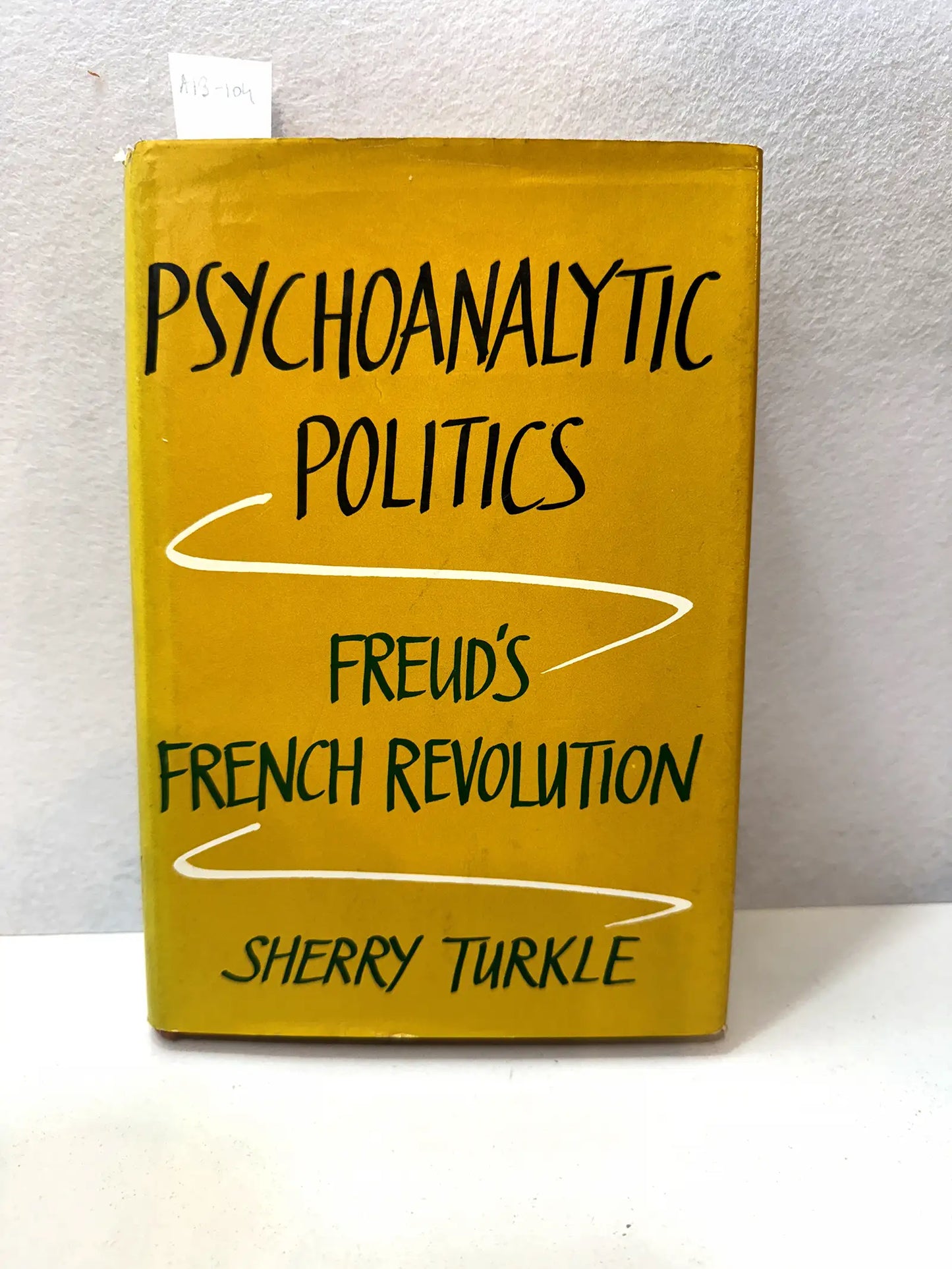 Psychoanalytic Politics Freud's French Revolution.