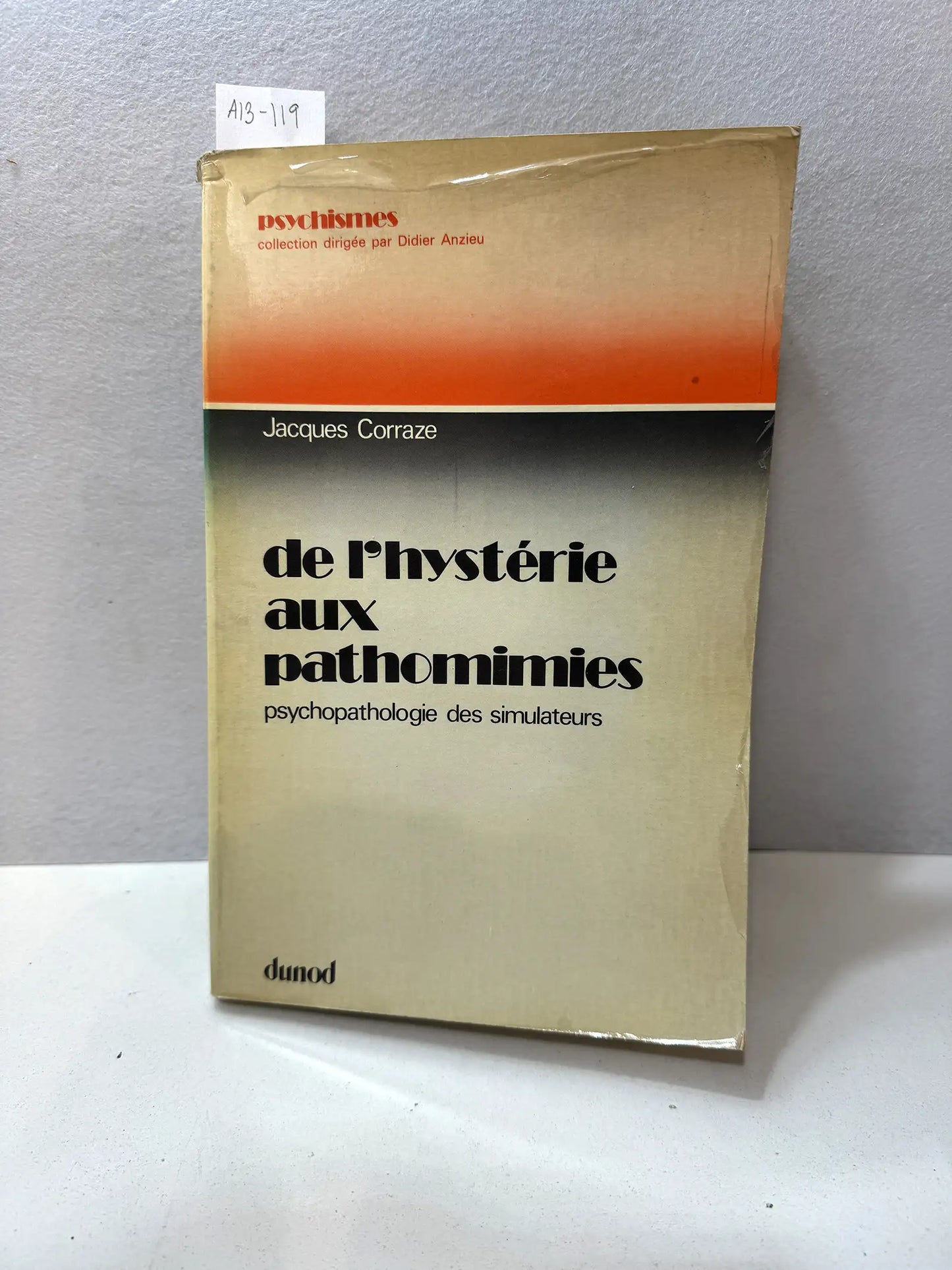 de l'hystérie aux panthomimies. Psychopathologie des simulateurs.