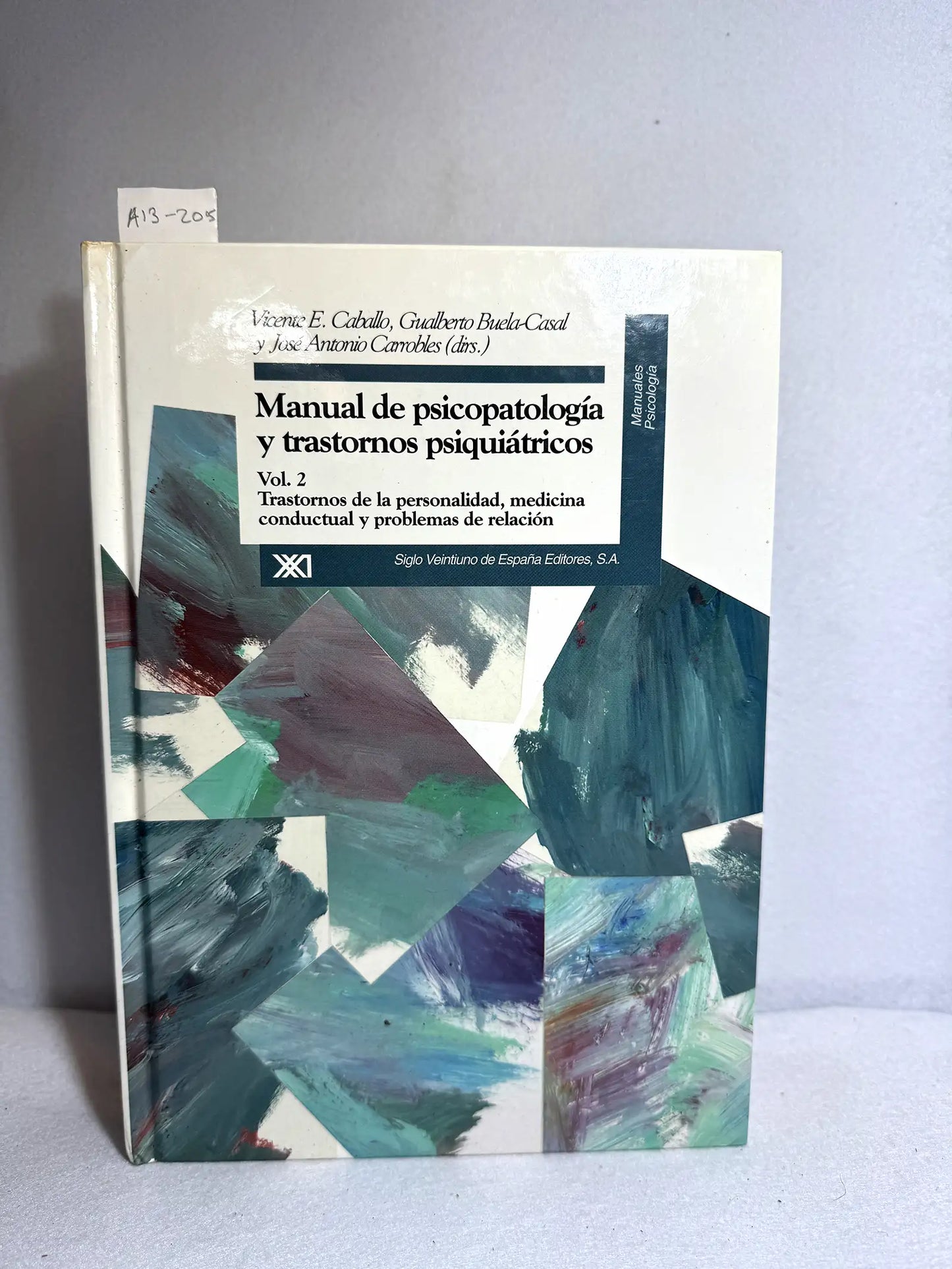 Manuales Psicología. Vol. 2. Manual de psicopatología y trastornos psiquiátricos. Trastornos de la personalidad, medicina conductual y problemas de relación.
