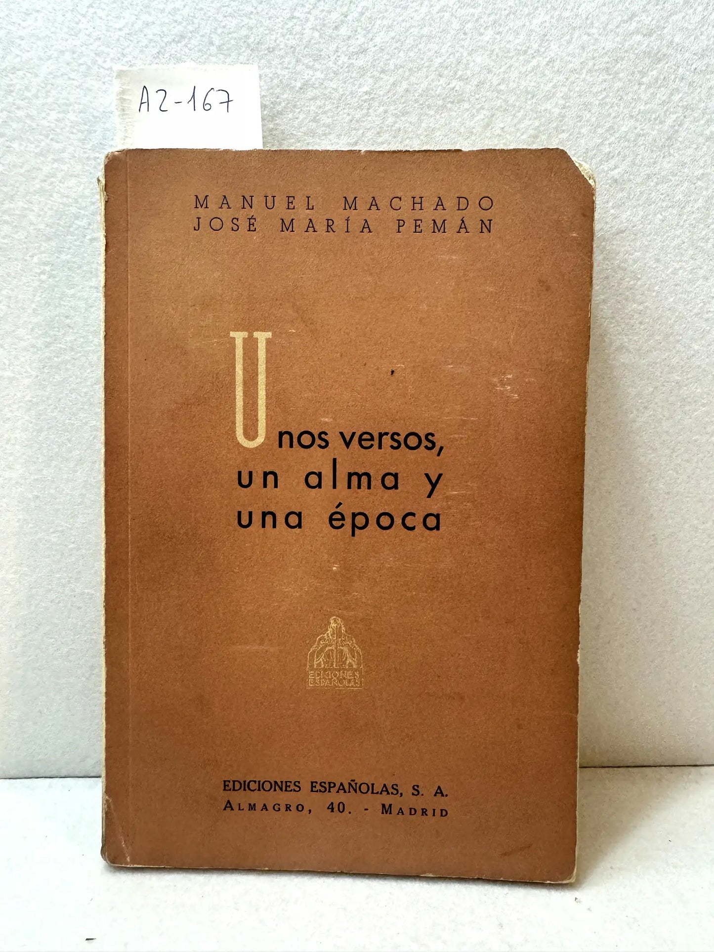 Unos versos, un alma y una época. Discursos leídos en la Real Academia Española, con motivo de la recepción de Manuel Machado.