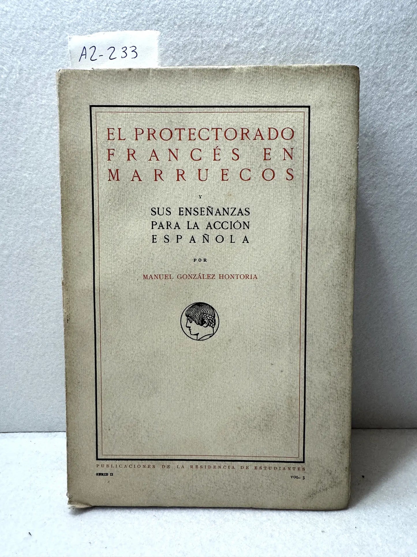 El protectorado francés en Marruecos y sus enseñanzas para la acción española.