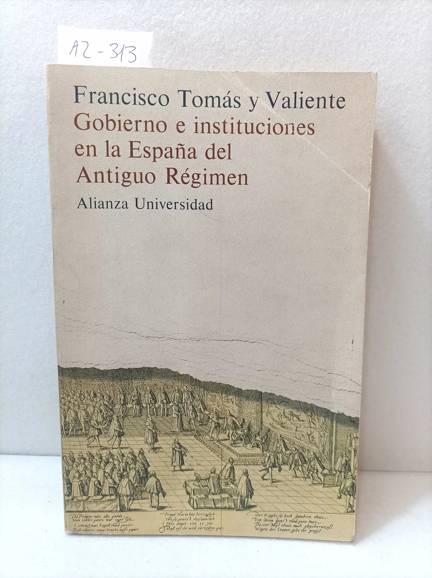 Gobierno e instituciones en la España del Antiguo Régimen.