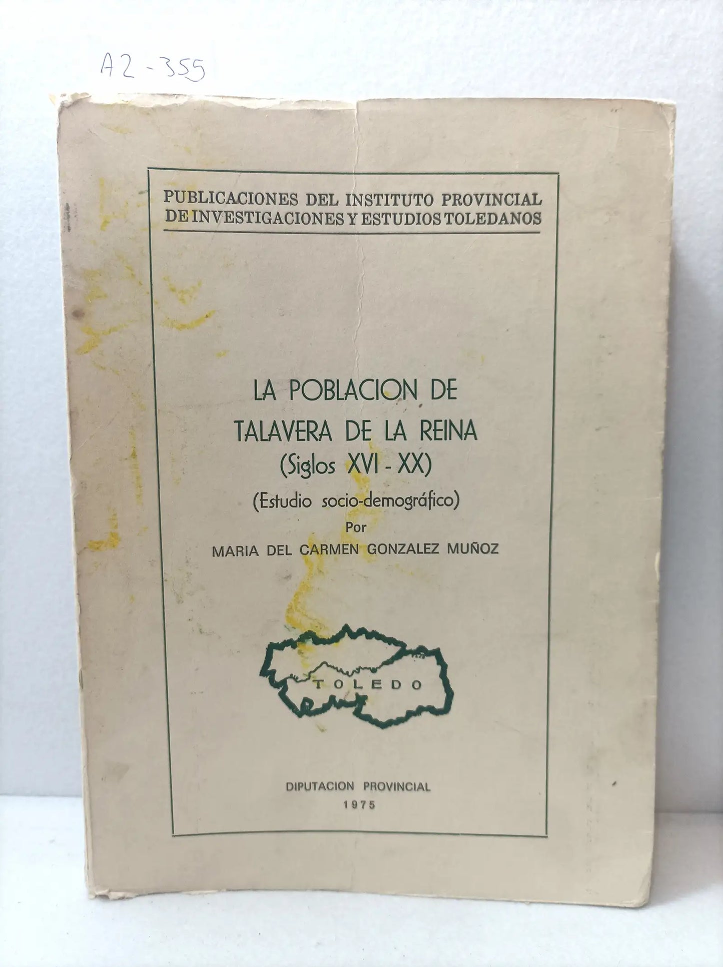 La población de Talavera de la Reina (sigloos XVI-XX). Estudio socio-demográfico.