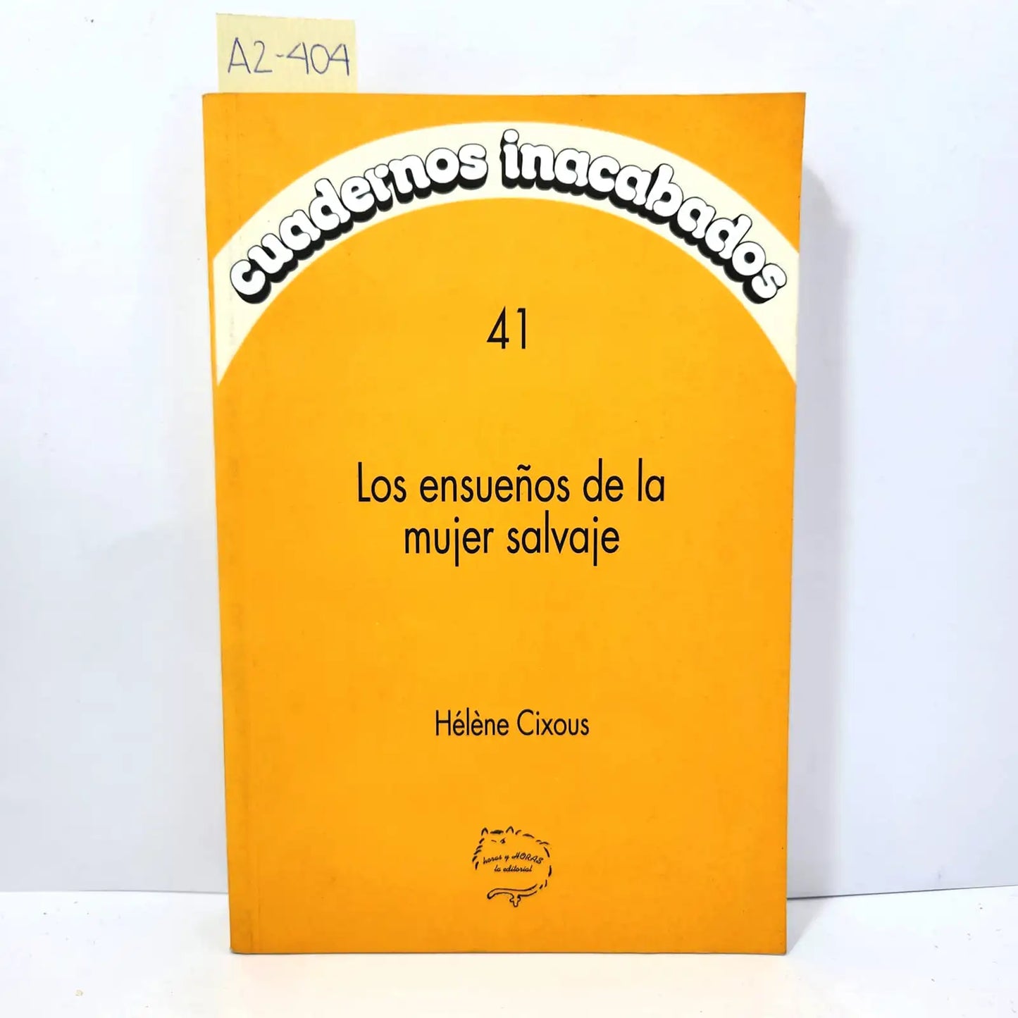 Cuadernos inacabados nº 41. Los ensueños de la mujer salvaje.