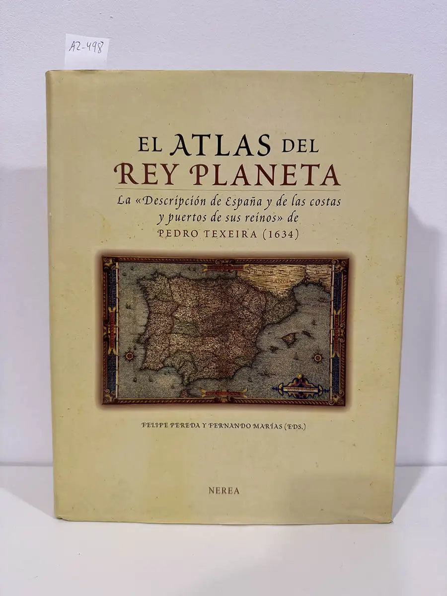 El Atlas del Rey Planeta. La "Descripción de España y de las costas y puertos de sus reinos" de Pedro Texeira (1634).