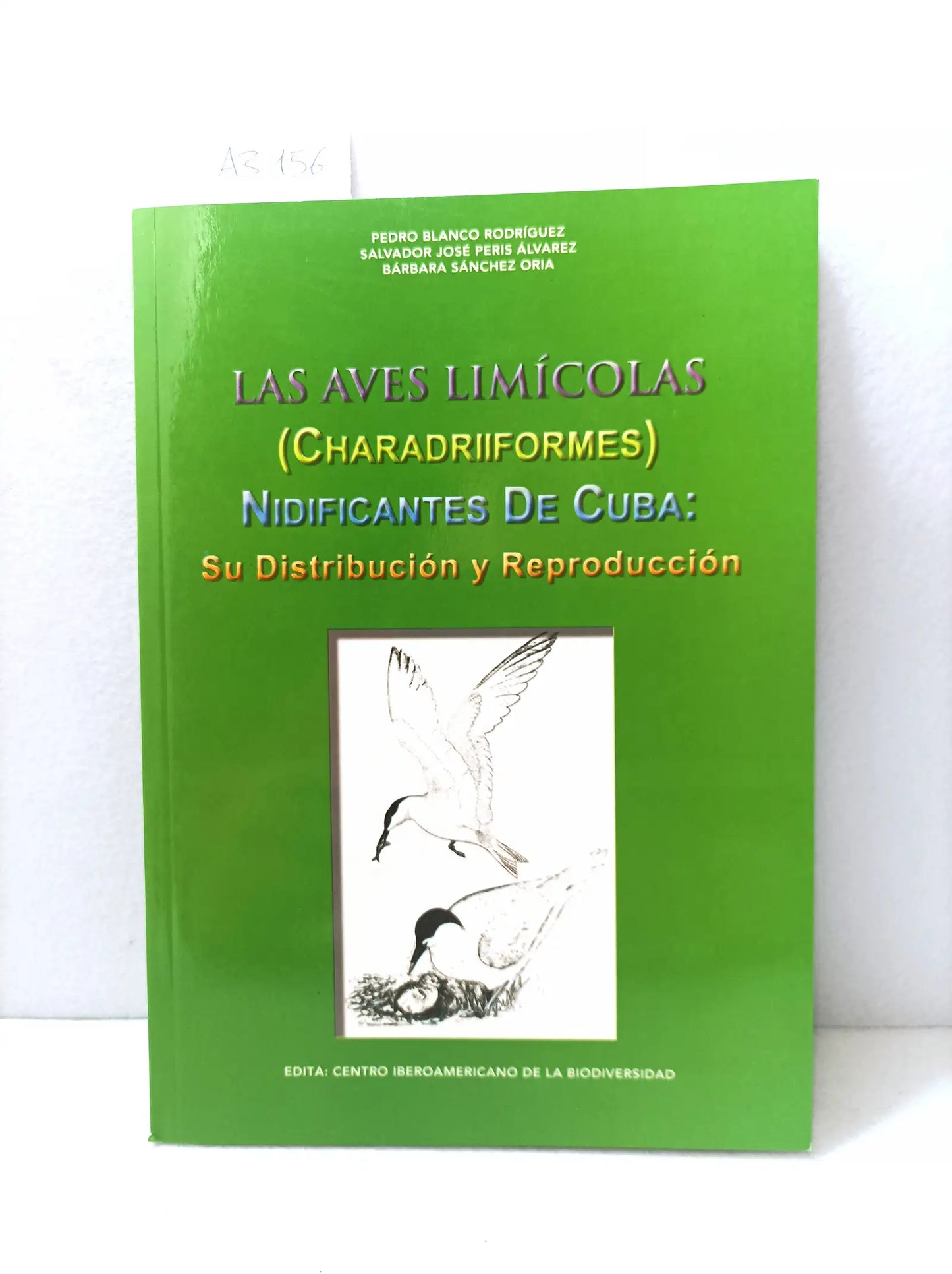Las aves limícolas (charadriformes). Nidificantes de Cuba: su distribución y reproducción.