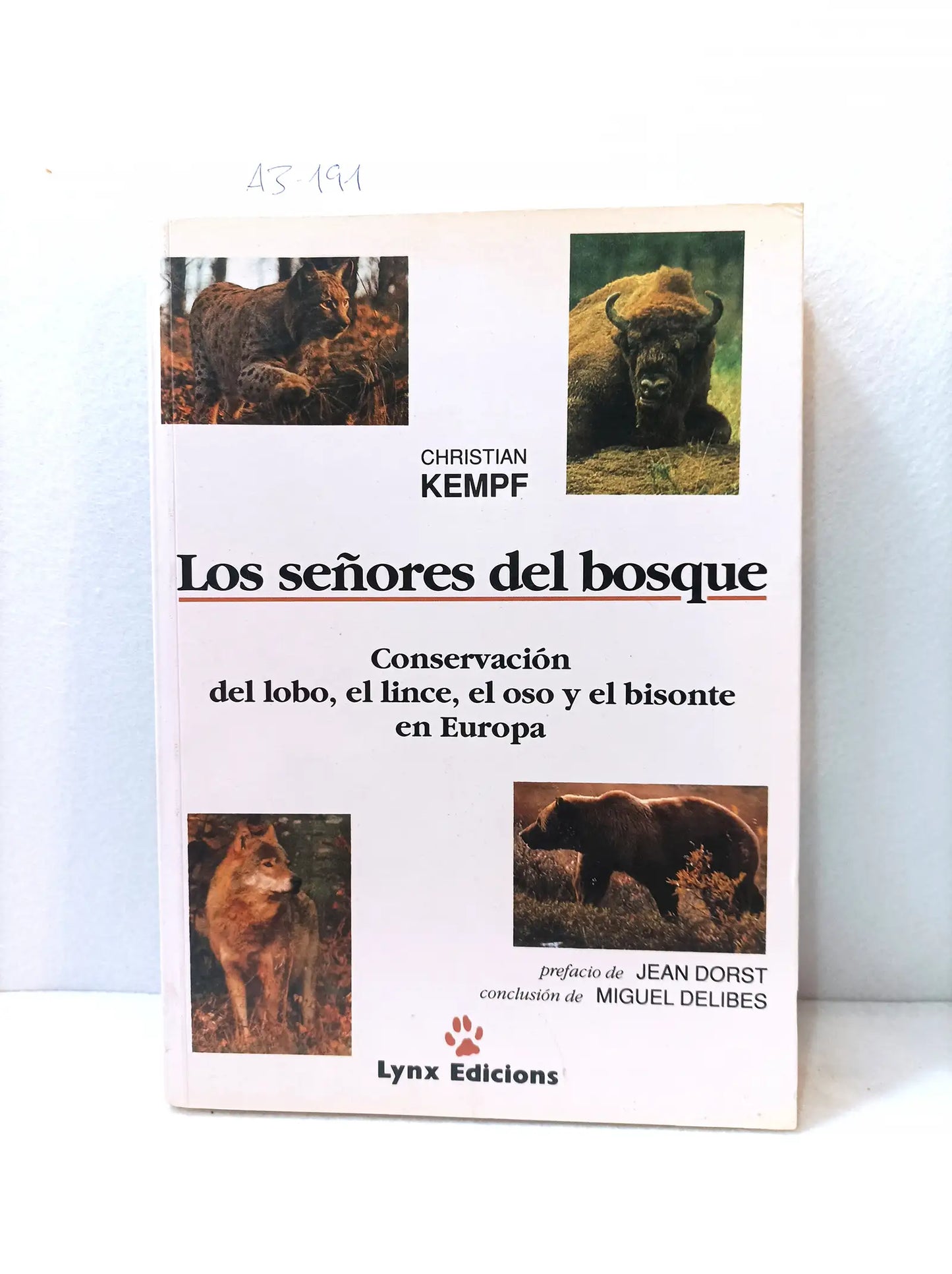 Los señores del bosque. Conservación del lobo, el lince, el oso y el bisonte en Europa.