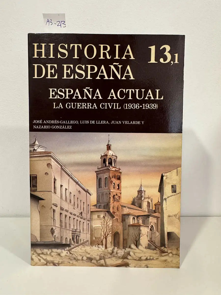 Historia de España. España actual. La guerra civil (1936-1939). (Tomo 13,1 de la obra).