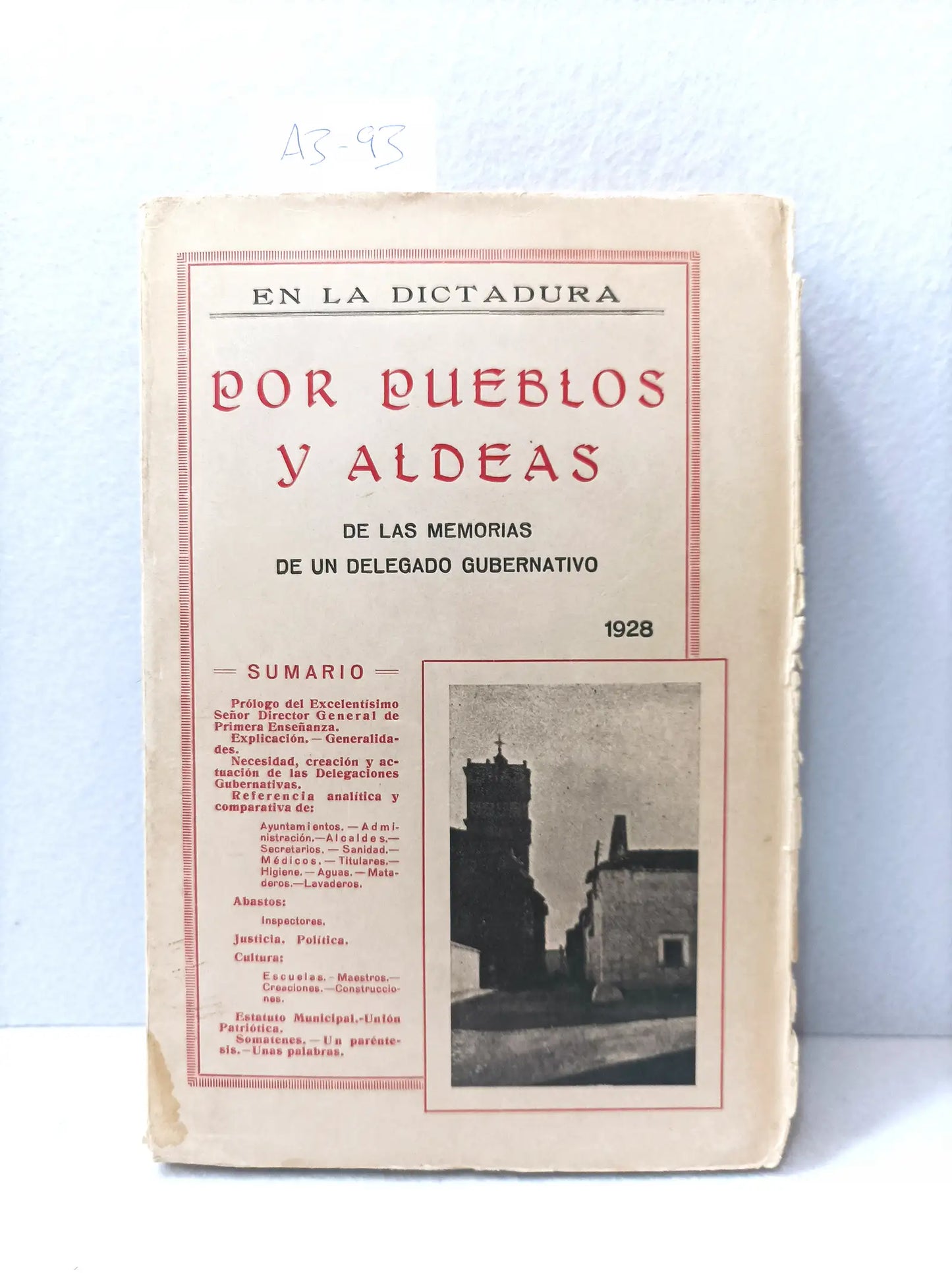 En la dictadura por pueblos y aldeas de las memorias de un delegado gubernativo.