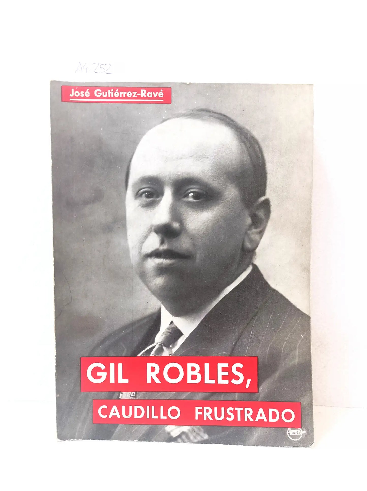Gil Robles, caudillo frustrado.