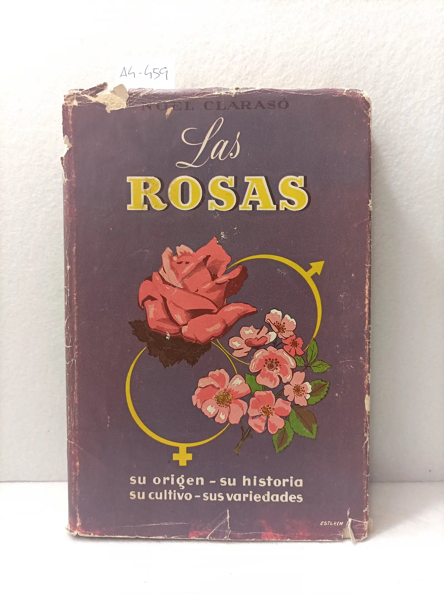 Las rosas. Su origen, su historia, su cultivo y sus variedades.