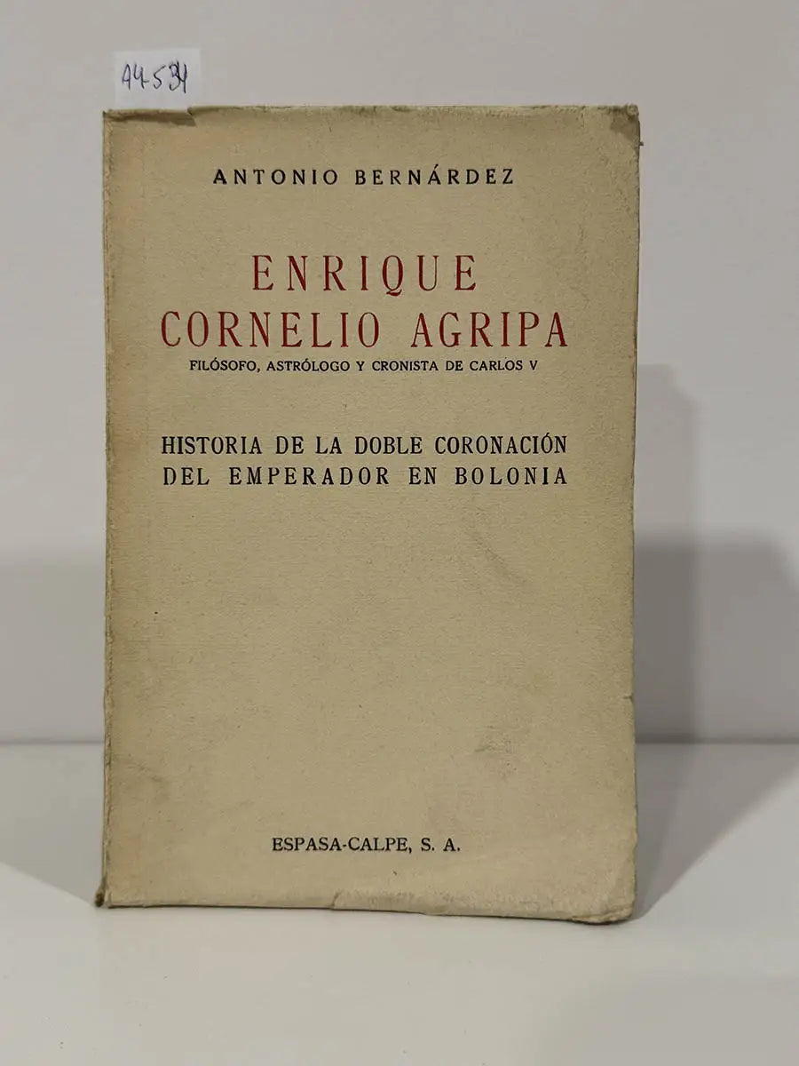Enrique Cornelio Agripa. Filósofo, astrólogo y cronista de Carlos V. Historia de la doble coronación del emperador en Bolonia.