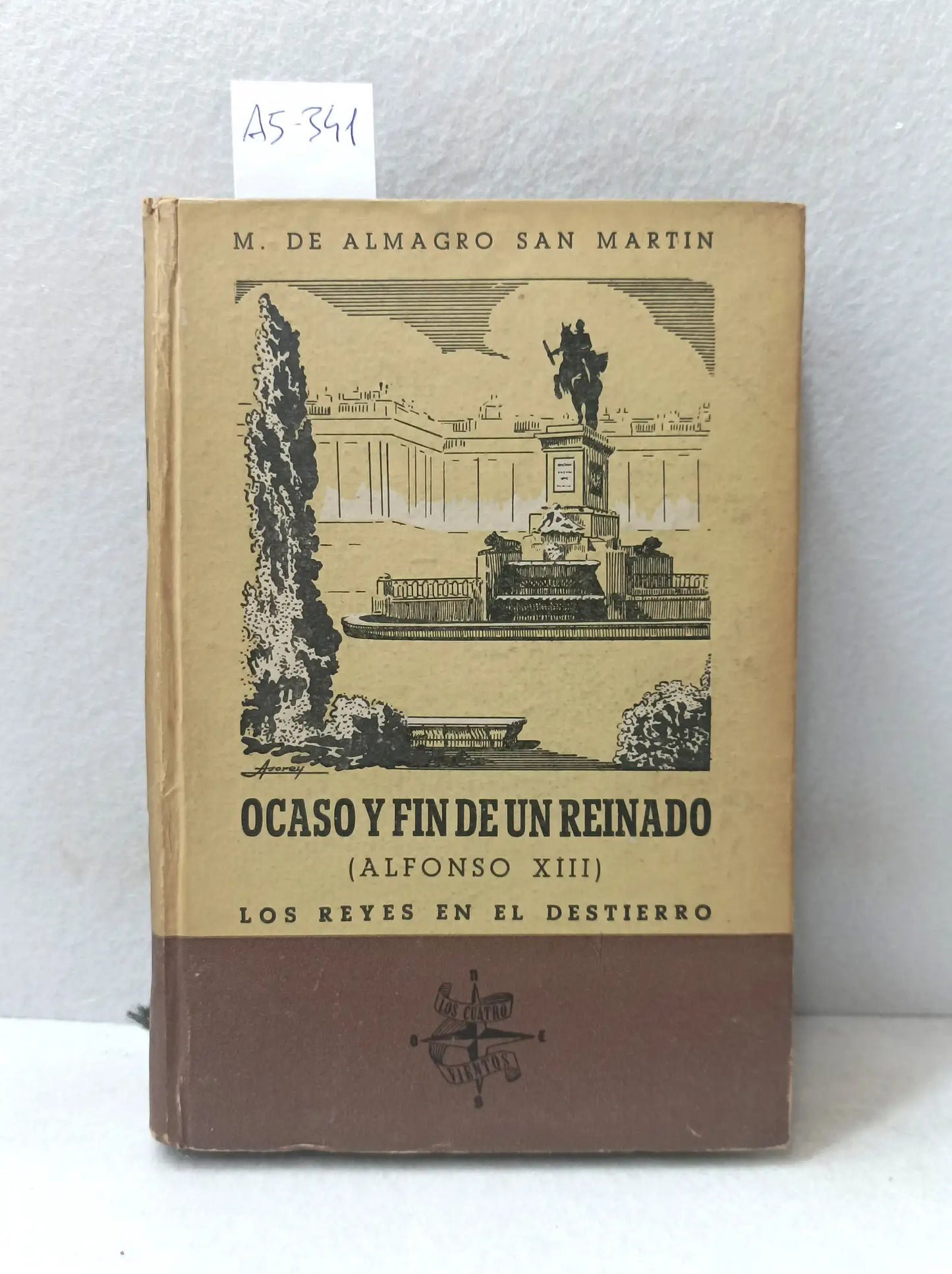Ocaso y fin de un reinado (Alfonso xiii). Los reyes en el destierro.