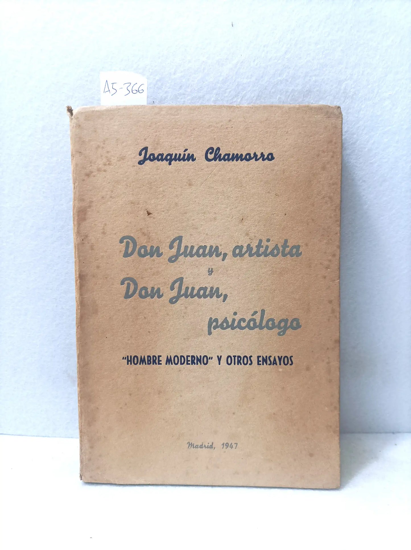 Don Juan, artista y Don Juan, psicólogo. Hombre moderno y otros ensayos.