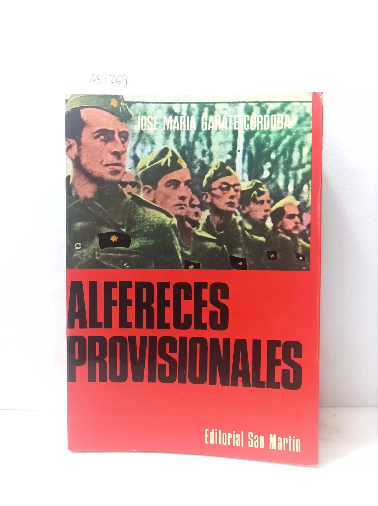 Alféreces provisionales. La improvisación de oficiales en la guerra del 36.