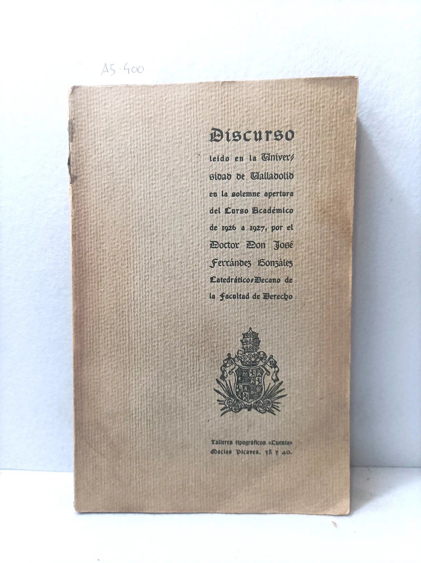 Discurso leído en la universidad de Valladolid en la solemne apertura del curso académico 1926-1927.