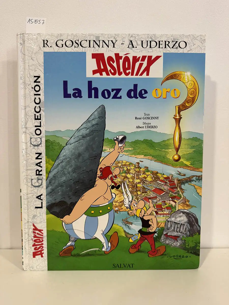 Astérix la hoz de oro. — GOSCINNY, R. {René}; UDERZO, A. {Albert}.