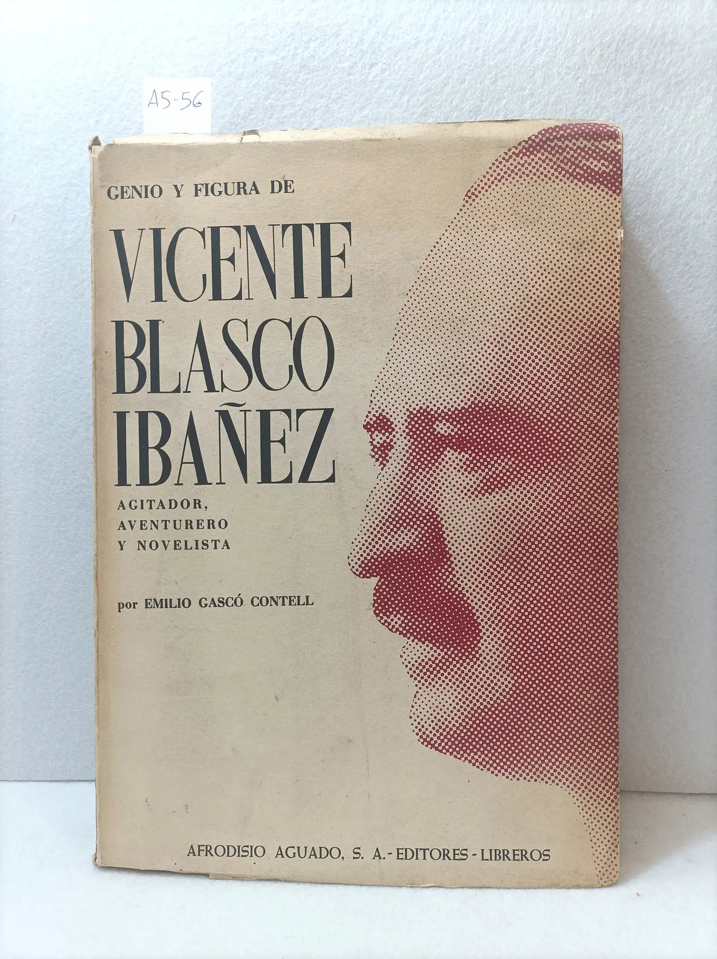 Vicente Blasco Ibáñez, agitador, aventurero y novelista.