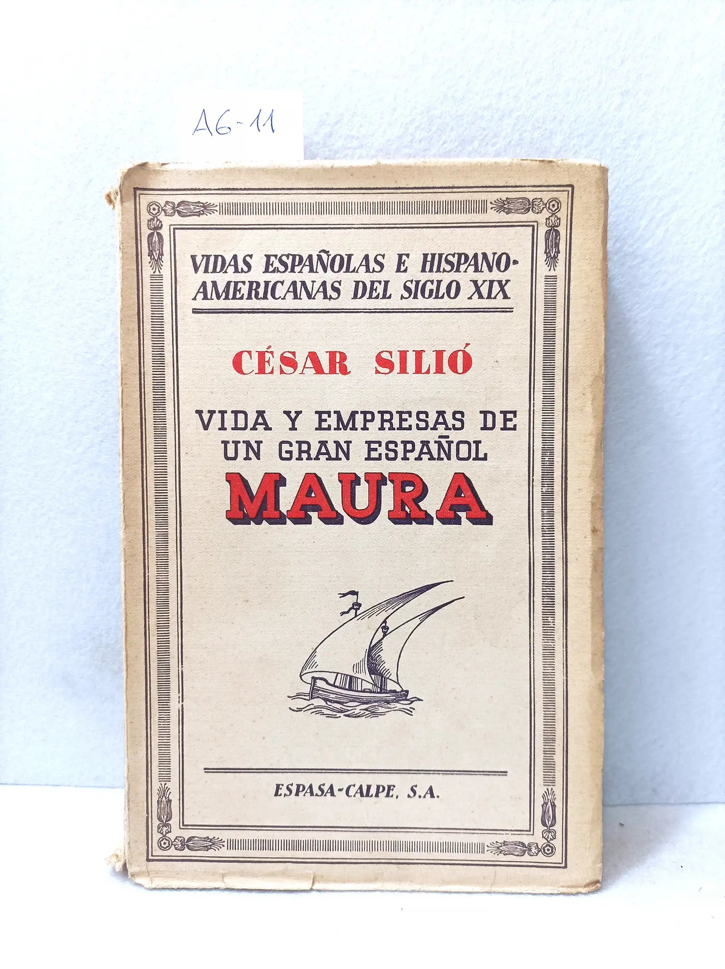 Vida y empresas de un gran español: Maura.