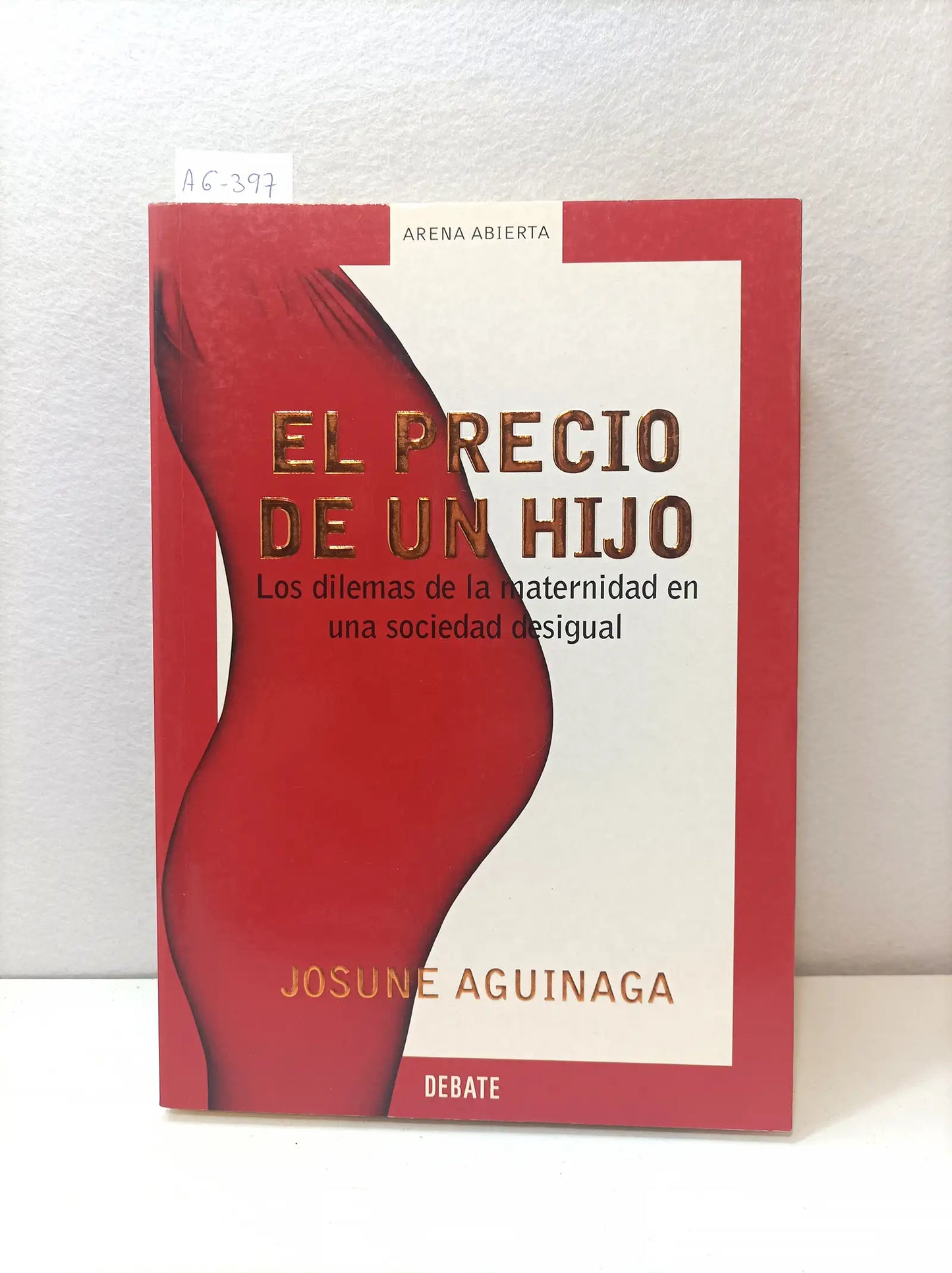 El precio de un hijo. Los dilemas de la maternidad en una sociedad desigual.