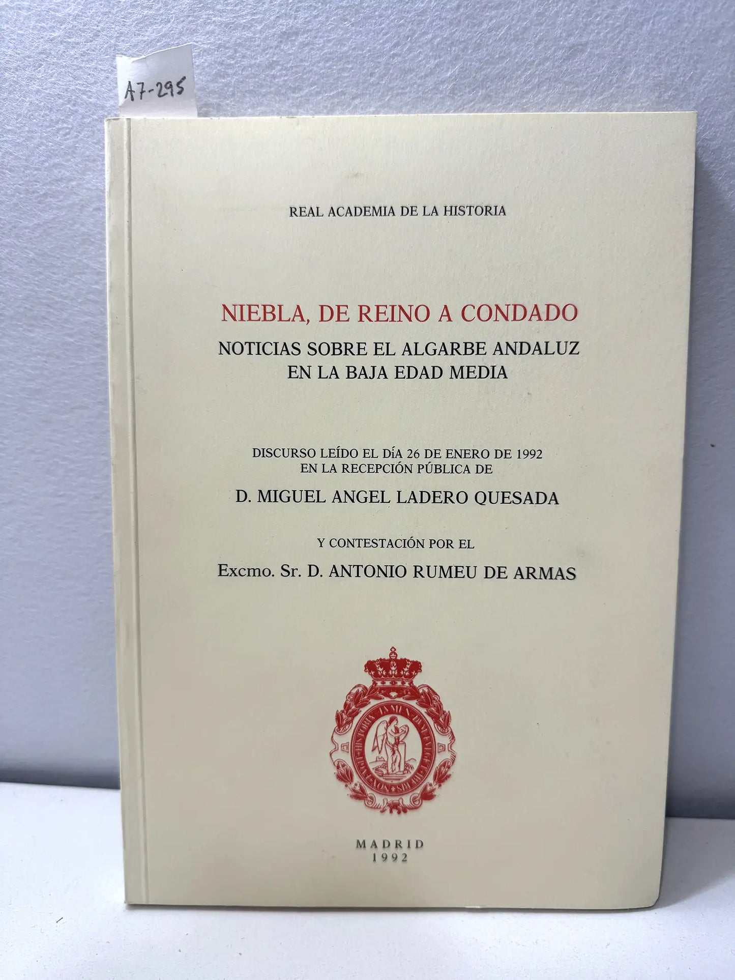 Niebla, de reino a condado. Noticias sobre el Algarbe andaluz en la baja edad media (discurso académico).