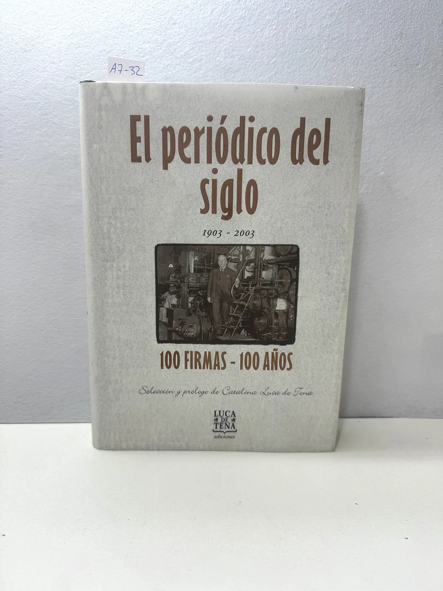 El periódico del siglo 1903-2003. 100 firmas - 100 años.