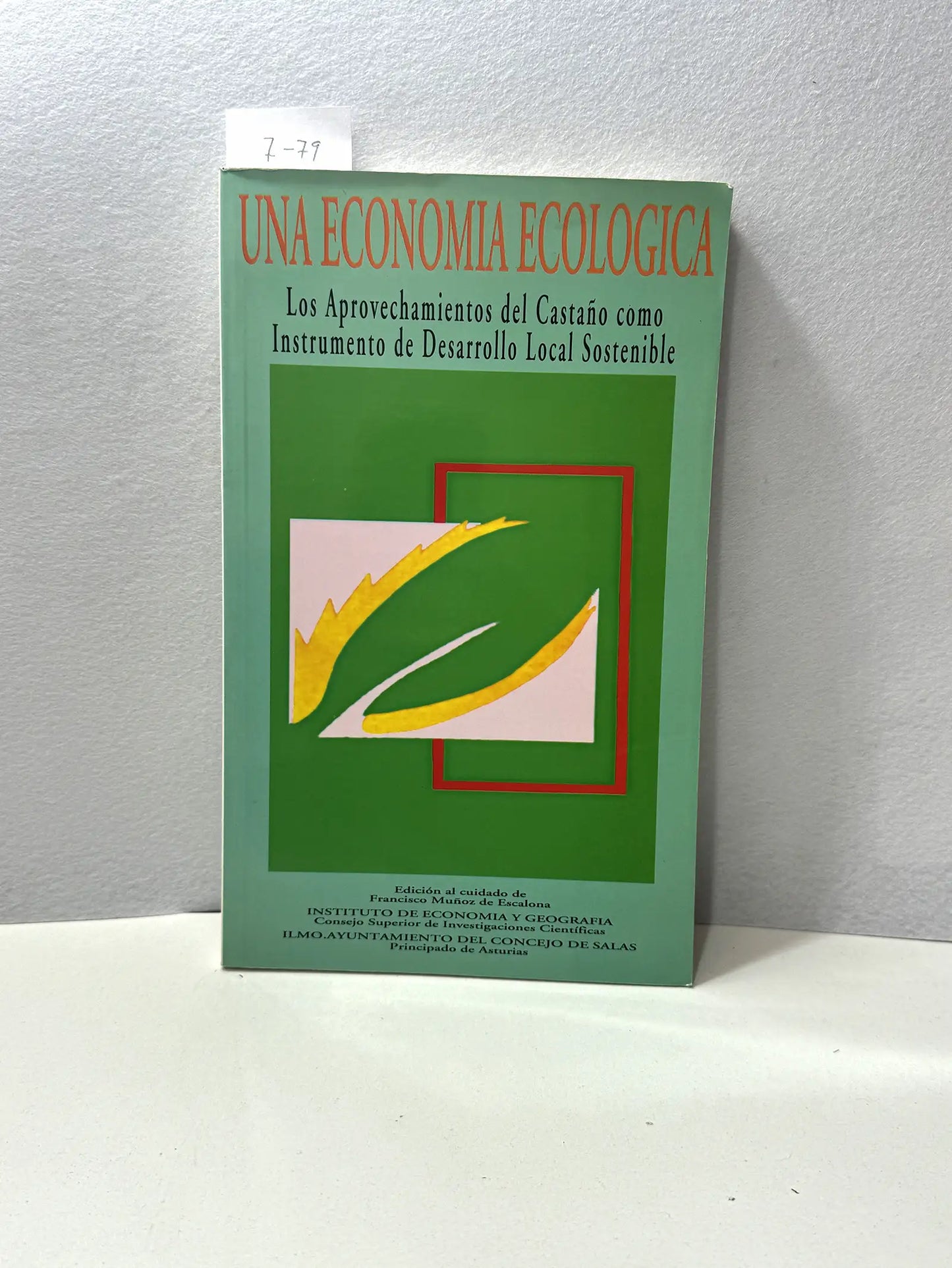 Una economía ecológica. Los aprovechamientos del castaño como instrumernto de desarrollo local sostenible.